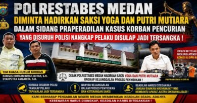 Polrestabes Medan Diminta Hadirkan Saksi Yoga dan Putri Mutiara Dalam Sidang Prapradilan Kasus Korban Pencurian Yang Disuruh Polisi Nangkap Pelaku Disulap Jadi Tersangka !
