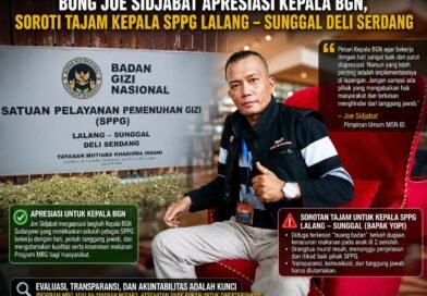 Kepala BGN Minta Seluruh Petugas SPPG Bekerja dengan Hati, Bung Joe Sidjabat: Jangan Hanya Jadi Slogan, Buktikan dengan Tanggung Jawab di Lapangan!